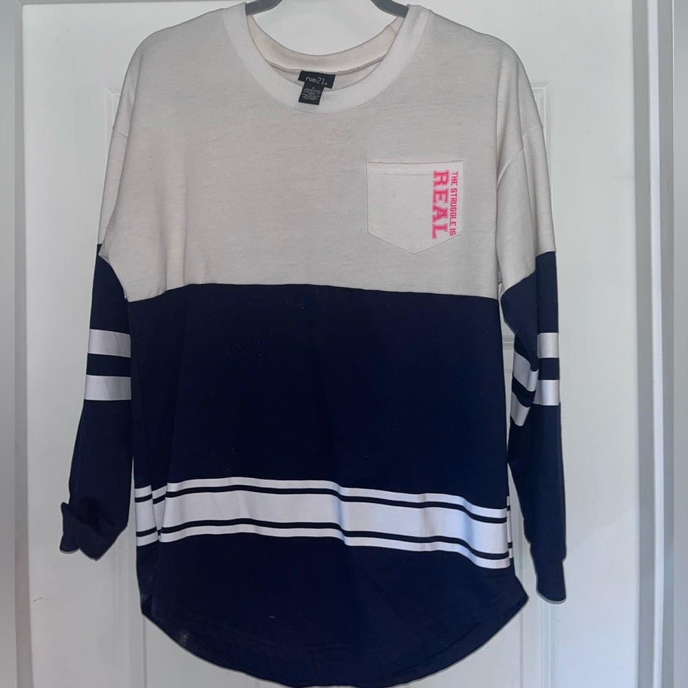 Rue 21 “the struggle is real” long sleeve sweatshirt